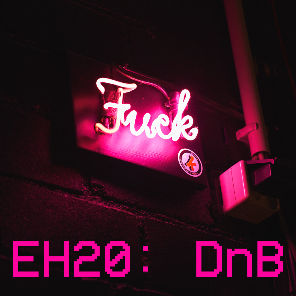 A photo displaying the pink neon sign above the bar at the club stage at EasterHegg 20. The sign is written in script and spells "Fuck".
Below the sign: Pink VCR font with the text "EH20: DnB"