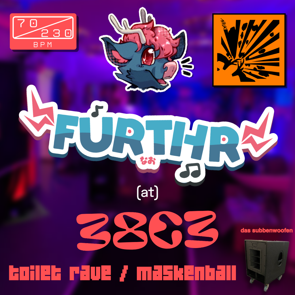 A blurry photo of the 38C3 toilet rave location is covered by various things. In the top corners, there are two warning signs, one signaling that this set contains music ranging from 70 to 230 beats per minute and the other is an explosion hazard warning sign, but with deers clashing their antlers, edited by Nauk. In the middle there's Treat, my fursona. Under him, in the middle, is the "Furthr" name in the style of a Vtuber logo. The bottom is decorated with the 38C3 logo and a subwoofer with the text "das subbenwoofen" on top of it.
